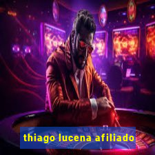 thiago lucena afiliado